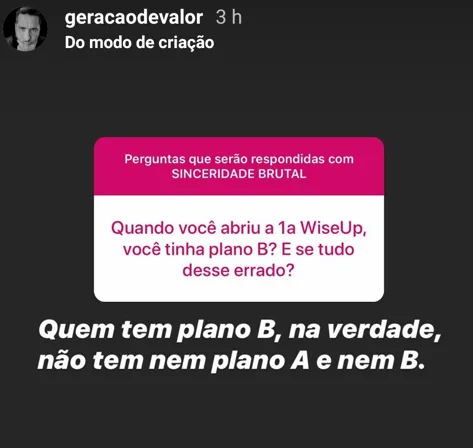 Quando você abriu a 1a WiseUp, você tinha plano B? E se tudo desse errado?