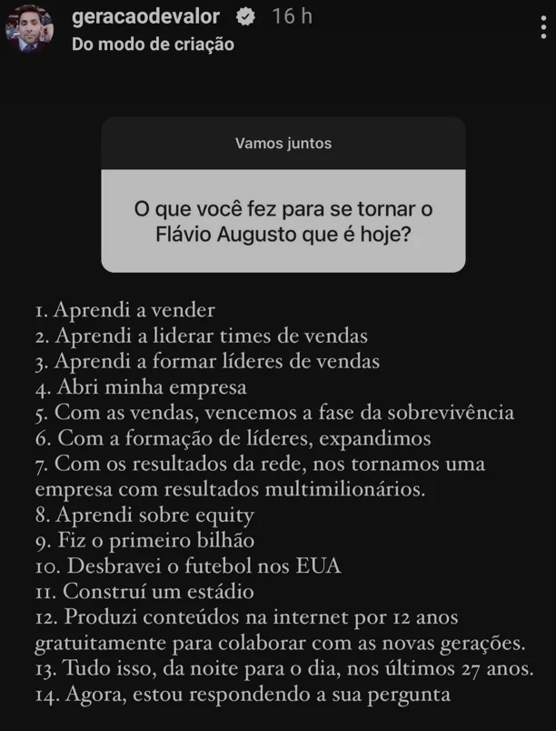 O que você fez para se tornar o Flávio Augusto que é hoje?