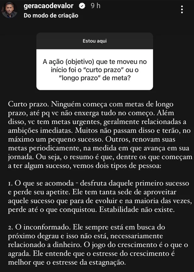 A ação (objetivo) que te moveu no início foi o "curto prazo" ou o "longo prazo" de meta?