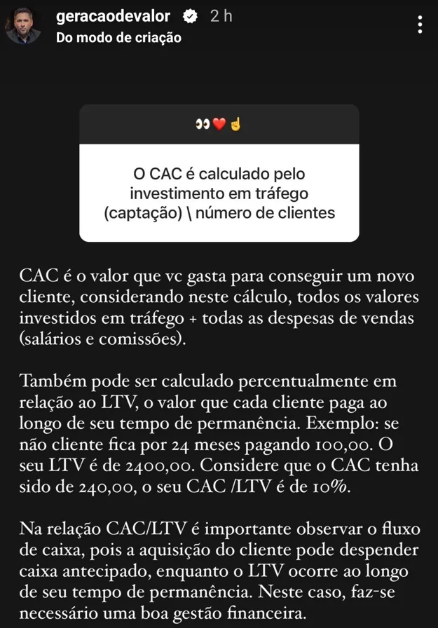 O CAC é calculado pelo investimento em tráfego (captação) \ número de clientes