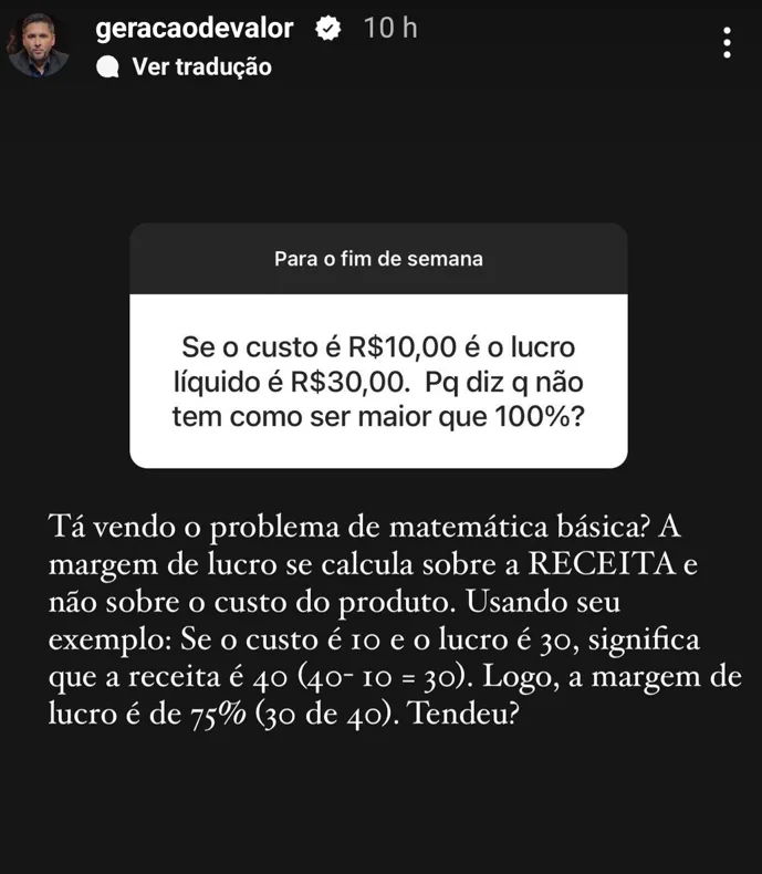 Se o custo é R$10,00 é o lucro líquido é R$30,00. Pq diz q não tem como ser maior que 100%?