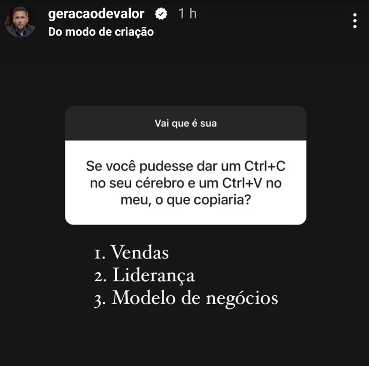 Se você pudesse dar um Ctrl+C no seu cérebro e um Ctrl+V no meu, o que copiaria?
