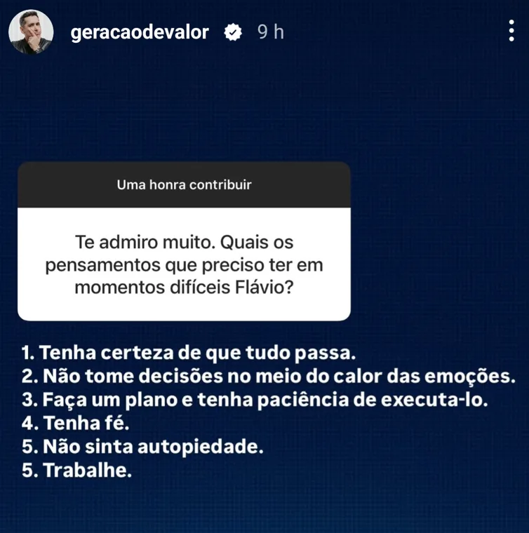 Te admiro muito. Quais os pensamentos que preciso ter em momentos difíceis Flávio?