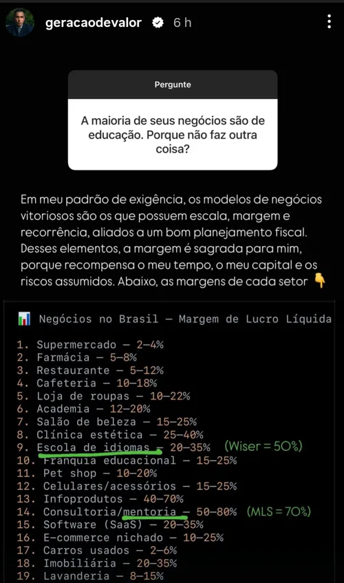 A maioria de seus negócios são de educação. Porque não faz outra coisa?