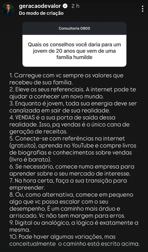 Quais os conselhos você daria para um  jovem de 20 anos que vem de uma família humilde
