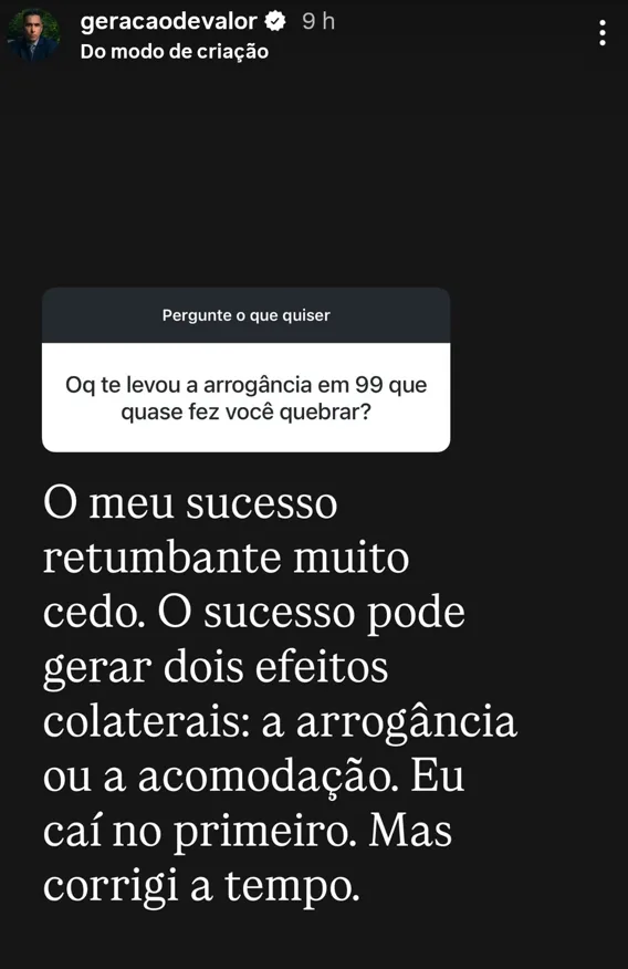 Oq te levou a arrogância em 99 que quase fez você quebrar?