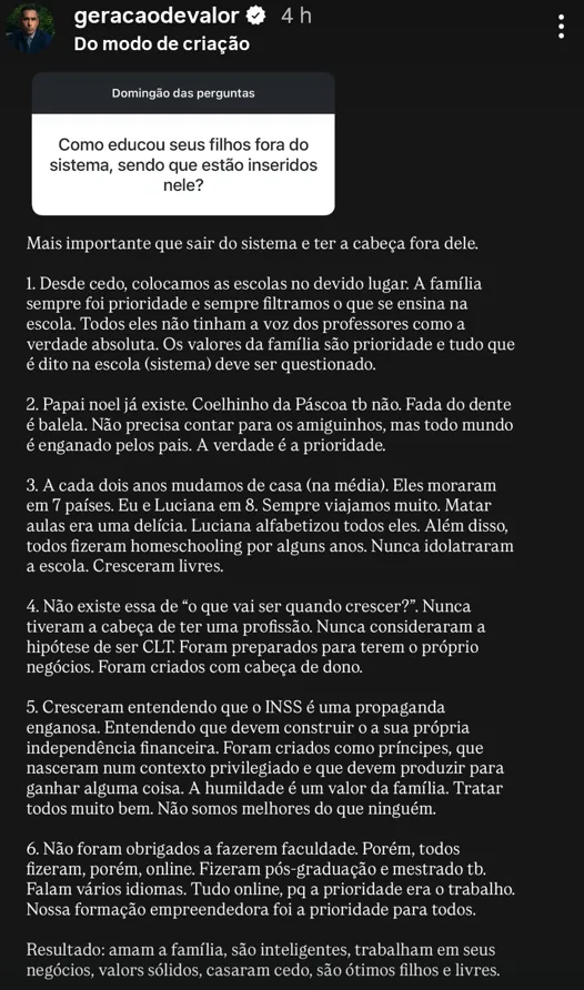 Como educou seus filhos fora do sistema, sendo que estão inseridos nele?