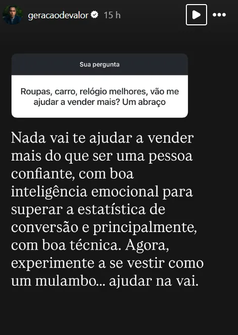 Roupas, carro, relógio melhores, vão me ajudar a vender mais? Um abraço