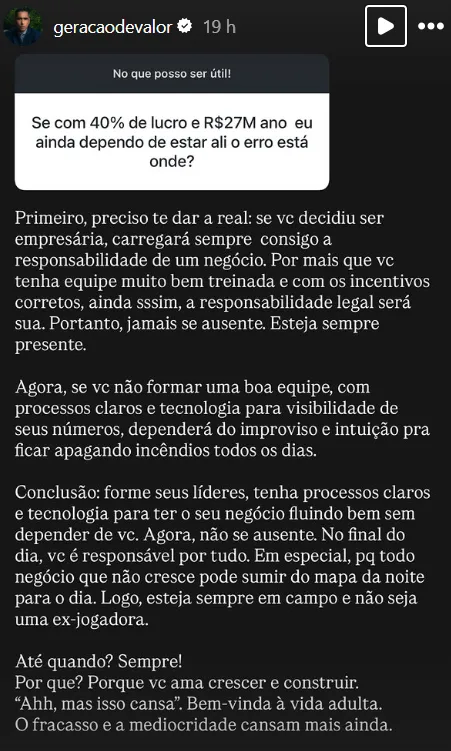 Se com 40% de lucro e R$27M ano eu ainda dependo de estar ali o erro está onde?