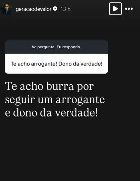 Te acho arrogante! Dono da verdade!