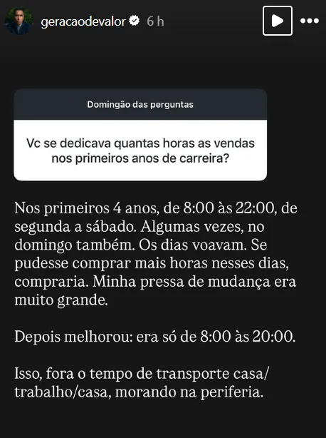 Vc se dedicava quantas horas as vendas nos primeiros anos de carreira?