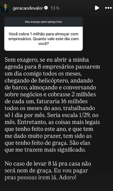 Você cobra 1 milhão para almoçar com empresários. Quanto vale este dia com você?