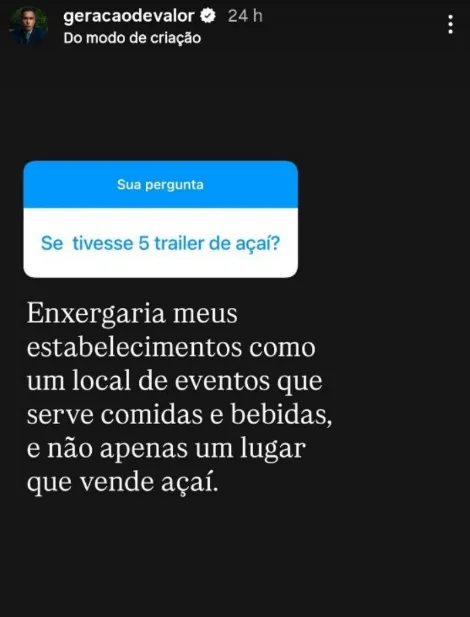 Se tivesse 5 trailer de açaí?